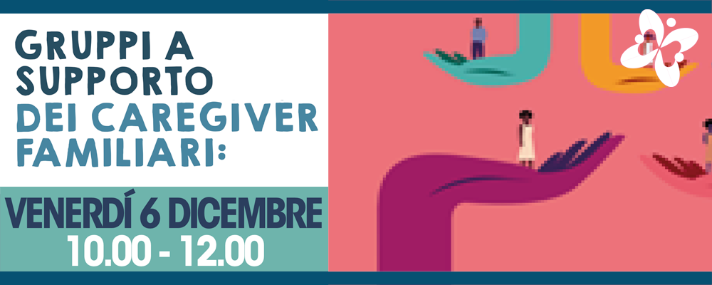 Gruppi a Supporto dei Caregiver Familiari, il 6 dicembre...