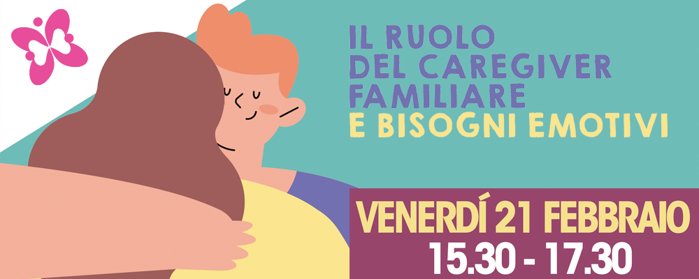 Il Ruolo del Caregiver Familiare e Bisogni Emotivi