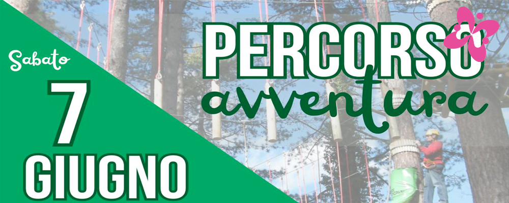 Voucher Caregiver, sabato 7 giugno Percorso Avventura!
