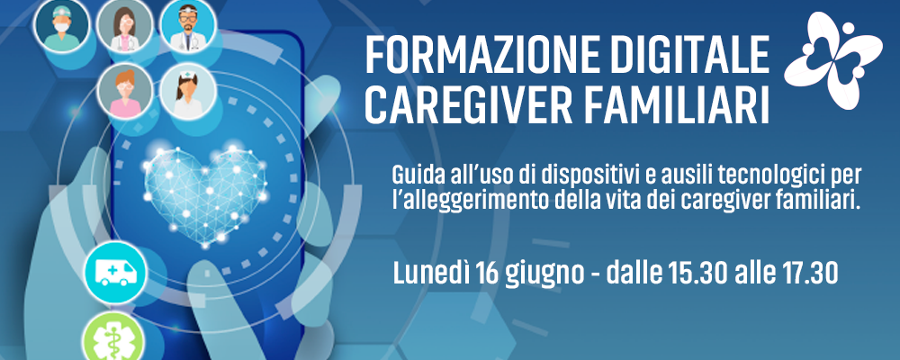 FORMAZIONE DIGITALE CAREGIVER FAMILIARI